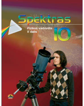 Petras Lozda, Aušra Kynienė, Žana Kovaliūnienė, Rimantas Rozga - SPEKTRAS 10. Fizikos vadovėlis X klasei. 2 - oji dalis - 000000000001000028