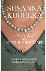 Susanna Kubelka - Pagaliau per keturiasdešimt - 000000000001100376
