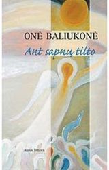 Onė Baliukonė - Ant sapnų tilto - 000000000001100434