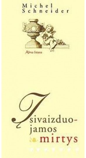 Michel Schneider - Įsivaizduojamos mirtys . - 000000000001100819