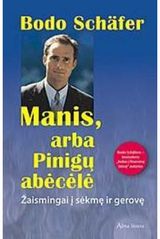 Bodo Schafer - Manis, arba Pinigų abėcėlė - 000000000001100901