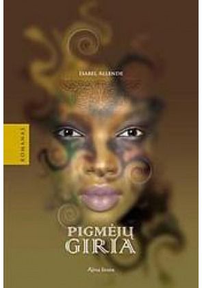 Isabel Allende - Pigmėjų giria (KK) . - 000000000001101459
