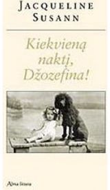 Kiekvieną naktį, Džozefina!