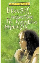 Draugės, pasimatymai ir Portobelio princesės .