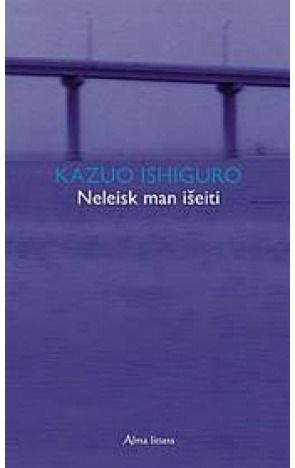 Kazuo Ishiguro - Neleisk man išeiti - 000000000001101938