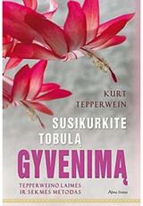 Kurt Tepperwein - Susikurkite tobulą gyvenimą - 000000000001102935