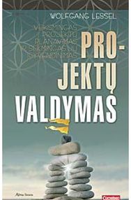 Projektų valdymas. Veiksmingas projektų planavimas ir sėkmingas jų įgyvendinimas