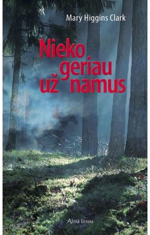 Mary Higgins Clark - Nieko geriau už namus - 000000000001103771