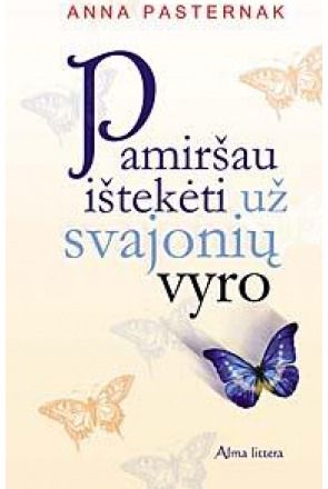 Anna Pasternak - Pamiršau ištekėti už svajonių vyro - 000000000001104535