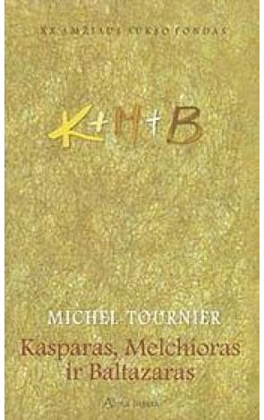 Michel Tournier - Kasparas, Melchioras ir Baltazaras . - 000000000001106404