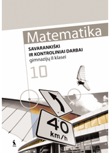 MATEMATIKA. Savarankiški ir kontroliniai darbai gimnazijų II klasei
