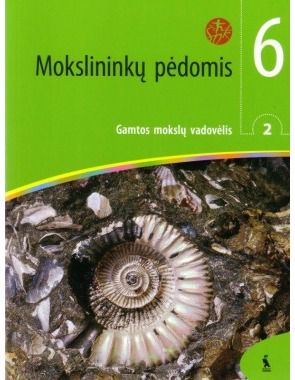 Juozas Raugalas, Loreta Geleževičiūtė, Genovaitė Vitalienė, Saulė Vingelienė - Mokslininkų pėdomis. Gamtos mokslų vadovėlis 6 klasei. Antroji knyga, serija Šok - 000000000001108498