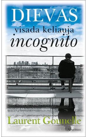 Laurent Gounelle - Dievas visada keliauja incognito - 000000000001108962