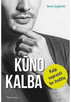 Anna Guglielmi - Kūno kalba. Kaip suprasti be žodžių - 000000000001109891