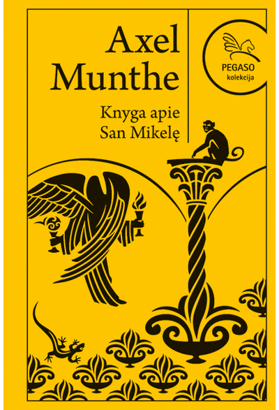 Axel Munthe - Knyga apie San Mikelę. Pegaso kolekcija - 000000000001110190