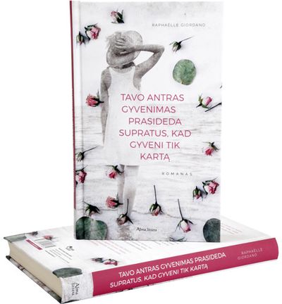 Raphaëlle Giordano - Tavo antras gyvenimas prasideda supratus, kad gyveni tik kartą - 000000000001110591