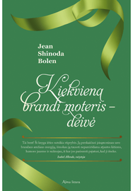 Kiekviena brandi moteris DEIVĖ