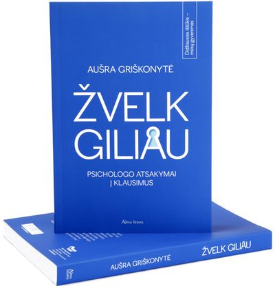 Aušra Griškonytė - Žvelk giliau. Psichologo atsakymai į klausimus - 000000000001110712