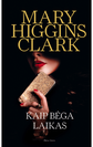Mary Higgins Clark - Kaip bėga laikas - 000000000001110949