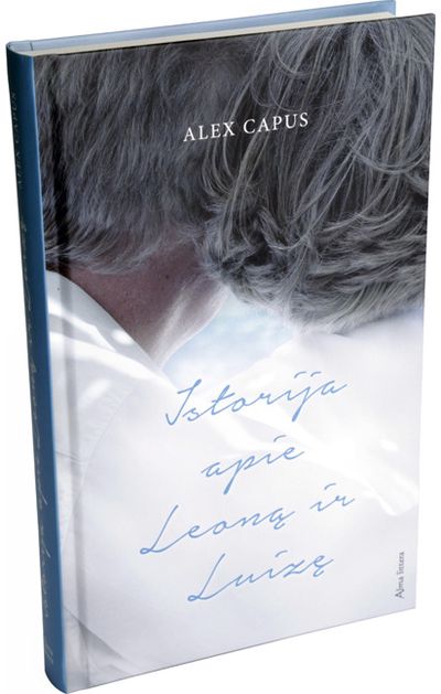 Alex Capus - Istorija apie Leoną ir Luizę - 000000000001111083