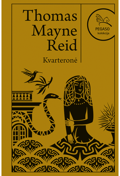 Thomas Mayne Reid - Kvarteronė. Pegaso kolekcija - 000000000001111149