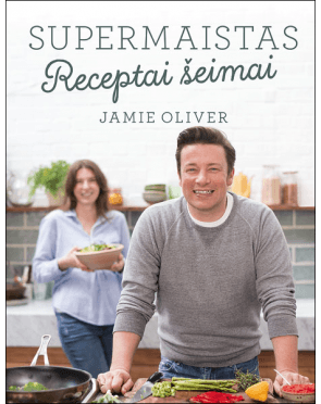 Jamie Oliver - Supermaistas. Receptai šeimai - 000000000001111151