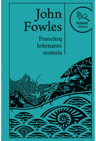 John Fowles - Prancūzų leitenanto moteris. Pegaso kolekcija - 000000000001111250