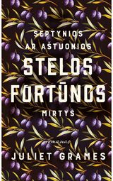 Juliet Grames - Septynios ar aštuonios Stelos Fortūnos mirtys - 000000000001111531