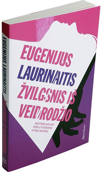 Eugenijus Laurinaitis - Žvilgsnis iš veidrodžio. Moters kelias per gyvenimą vyro akimis - 000000000001111740
