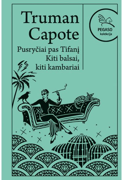 Truman Capote - Pusryčiai pas Tifanį. Kiti balsai, kiti kambariai. Pegaso kolekcija - 000000000001111758