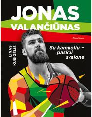 Jonas Valančiūnas. Su kamuoliu - paskui svajonę