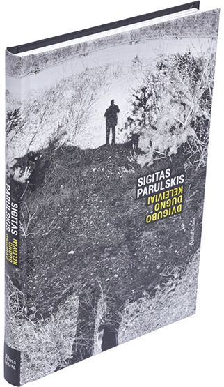 Sigitas Parulskis - Dvigubo dugno keleiviai - 000000000001112058