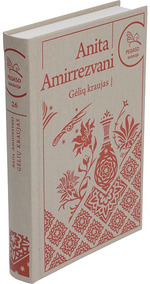 Anita Amirrezvani - Gėlių kraujas. Pegaso kolekcija - 000000000001112188