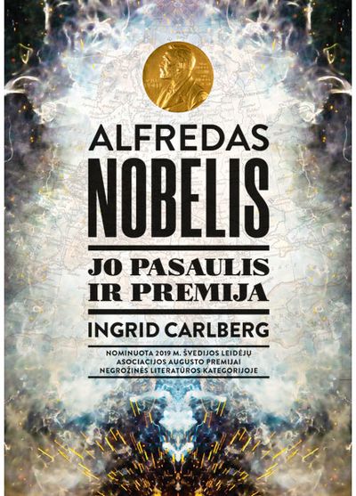 Ingrid Carlberg - Alfredas Nobelis. Jo pasaulis ir premija - 000000000001112277