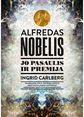 Ingrid Carlberg - Alfredas Nobelis. Jo pasaulis ir premija - 000000000001112277
