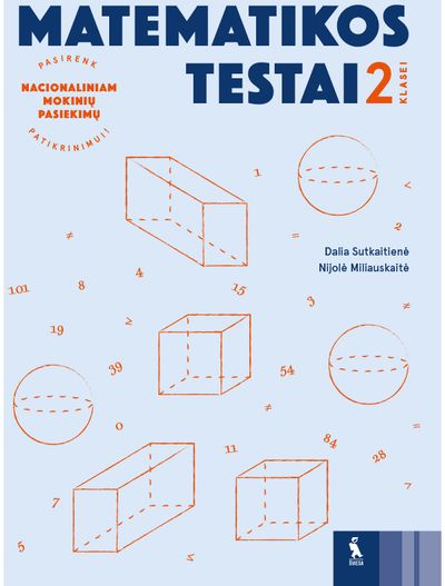 Nijolė Miliauskaitė, Dalia Sutkaitienė - Matematikos testai 2 klasei, serija Pasirenk nacionaliniam mokinių pasiekimų patikrinimui! - 000000000001112287
