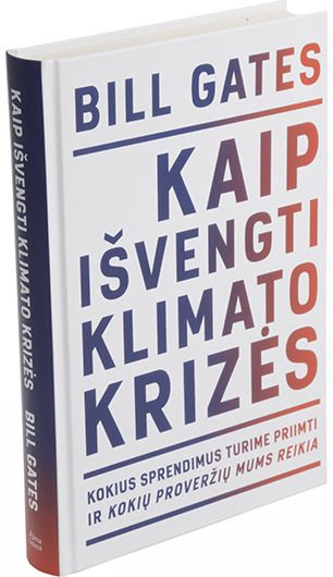 Bill Gates - Kaip išvengti klimato krizės reikia - 000000000001112303