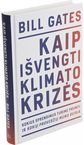 Bill Gates - Kaip išvengti klimato krizės reikia - 000000000001112303