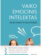 Milda Karklytė Palevičienė - Vaiko emocinis intelektas. Kaip padėti vaikams pažinti emocijas, pasitikėti savimi ir gerai sutarti su kitais - 000000000001112305
