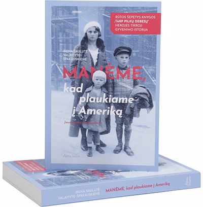 Irena Saulutė Valaitytė-Špakauskienė - Manėme, kad plaukiame į Ameriką - 000000000001112341