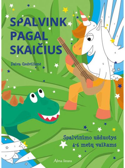 Daiva Gedvilienė - Spalvink pagal skaičius. Spalvinimo užduotys 4-6 metų vaikams - 000000000001112548