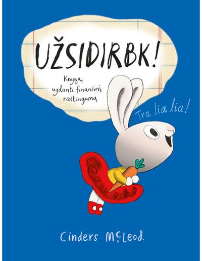Cinders McLeod - Užsidirbk! Knyga, ugdanti finansinį raštingumą - 000000000001112558