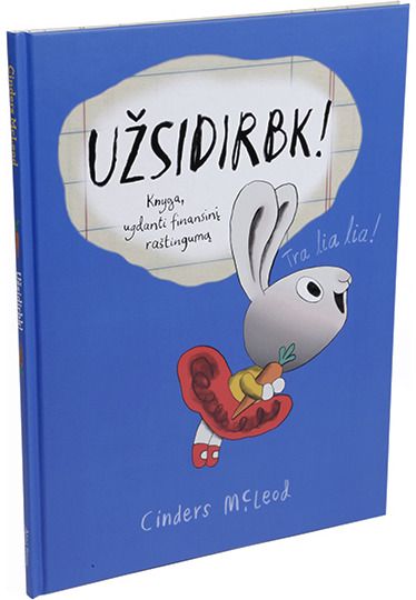 Cinders McLeod - Užsidirbk! Knyga, ugdanti finansinį raštingumą - 000000000001112558