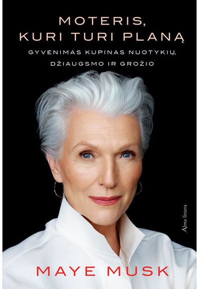 Maye Musk - Moteris, kuri turi planą. Gyvenimas kupinas nuotykių, džiaugsmo ir grožio - 000000000001112583