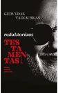 Gedvydas Vainauskas - Redaktoriaus testamentas. Dviejų epochų užkulisiai - 000000000001112621