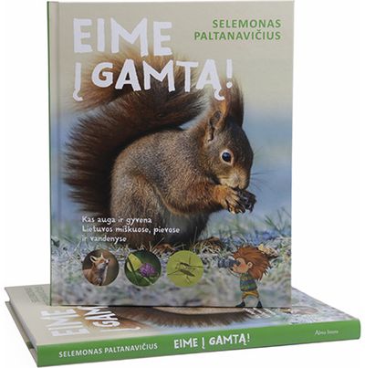 Selemonas Paltanavičius - Eime į gamtą! Kas auga ir gyvena Lietuvos miškuose, pievose ir vandenyse - 000000000001112673