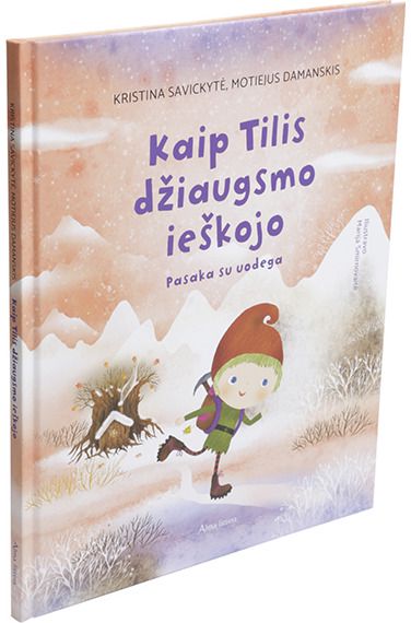 Kristina Savickytė-Damanskienė, Motiejus Damanskis - Kaip Tilis džiaugsmo ieškojo. Pasaka su uodega - 000000000001112845