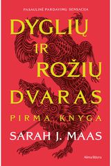 Dyglių ir rožių dvaras. Pirma knyga