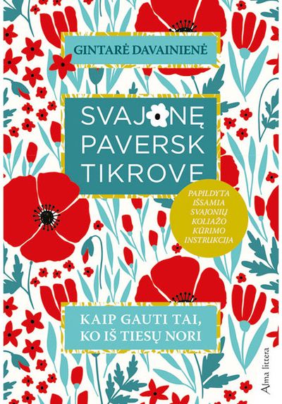 Gintarė Davainienė - Svajonę paversk tikrove. Kaip gauti tai, ko iš tiesų nori - 000000000001113246