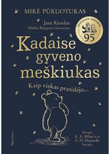 Mikė Pūkuotukas. Kadaise gyveno meškiukas